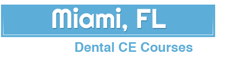 Miami Florida Dental Continued Education Courses